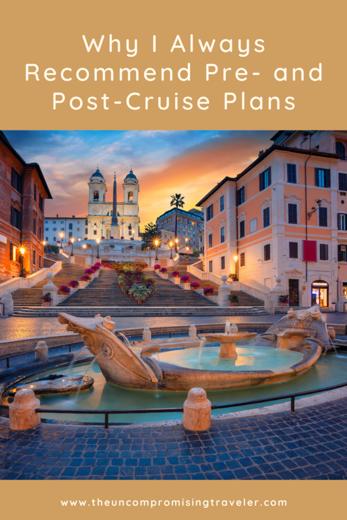 Pre- and post- cruise plans can make or break your vacation